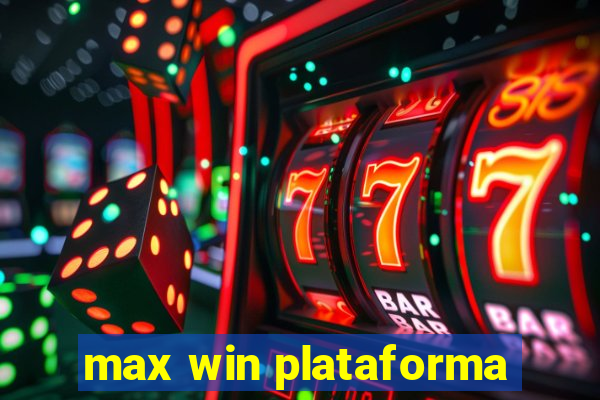 max win plataforma